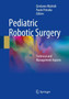 Pediatric Robotic Surgery : Technical and Management Aspects by Girolamo Mattioli - Hardback