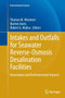 Intakes and Outfalls for Seawater Reverse-Osmosis Desalination Facilities : Innovations and Environmental Impacts by Thomas M. Missimer - Paperback