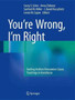 You're Wrong, I'm Right : Dueling Authors Reexamine Classic Teachings in Anesthesia by Corey S. Scher - Paperback
