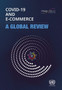 COVID-19 and e-commerce : a global review by United Nations Conference on Trade and Development - Paperback