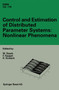 Control and Estimation of Distributed Parameter Systems : Nonlinear Phenomena : v. 118 by W. Desch - Hardback