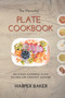 The Flavorful Plate Cookbook : Delicious Flavorful Plate Recipes for Everyday Cooking