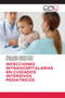 Infecciones Intrahospitalarias En Cuidados Intensivos Pediatricos by Odalys Lopez Labrador-Piloto - Paperback
