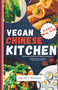 Vegan Chinese Kitchen : 20 Delicious Authentic Chinese Recipes for Simple Home Cooking