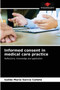 Informed consent in medical care practice by Isolda Maria Garcia Canete - Paperback