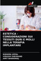 Estetica - Considerazioni Sui Tessuti Duri E Molli Nella Terapia Implantare by Ridhima Uppal - Paperback