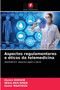 Aspectos regulamentares e eticos da telemedicina by Hanen Dhouib - Paperback