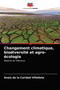 Changement climatique, biodiversite et agro-ecologie by Anais de la Caridad Villafana - Paperback