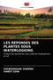 Les Reponses Des Plantes Sous Waterlogging by Shubhangani Sharma - Paperback