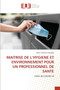 Maitrise de l'Hygiene Et Environnement Pour Un Professionnel de Sante by Alexis Tohemo Lukamba - Paperback