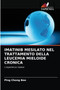 Imatinib Mesilato Nel Trattamento Della Leucemia Mieloide Cronica by Ping Chong Bee - Paperback