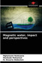 Magnetic water, impact and perspectives by Mghaiouini Redouane - Paperback