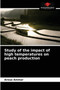 Study of the impact of high temperatures on peach production by Aroua Ammar - Paperback