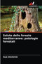 Salute delle foreste mediterranee : patologie forestali by Iheb Essoussi - Paperback
