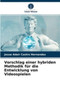 Vorschlag einer hybriden Methodik fur die Entwicklung von Videospielen by Josue Adair Castro Hernandez - Paperback