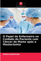 O Papel da Enfermeira no Cuidado do Paciente com Cancer de Mama apos a Mastectomia by Oliwia Radzimska - Paperback