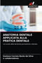 Anatomia Dentale Applicata Alla Pratica Dentale by Gustavo Correia Basto Da Silva - Paperback