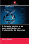 A terapia genica e as suas aplicacoes no tratamento de doencas by Bekele Kebede - Paperback A terapia genica e as suas aplicacoes no tratamento de doencas by Bekele Kebede - Paperback