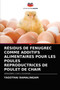 Residus de Fenugrec Comme Additifs Alimentaires Pour Les Poules Reproductrices de Poulet de Chair by Yasothai Ramalingam - Paperback