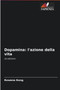 Dopamina : l'azione della vita by Rowena Kong - Paperback