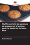 Muffin enrichi de graines de papaye et d'avoine pour la sante et le bien-etre by Ruchi Sharma - Paperback