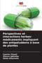 Perspectives et interactions herbes-medicaments impliquant des antipaludeens a base de plantes by Cyprian Onyeji - Paperback