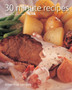 30 Minute Recipes : Quick & Easy Proven Recipes