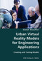 Urban Virtual Reality Models for Engineering Applications- Creating and Testing Models by Elaheh Mozaffari - Paperback