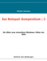 Das Notepad-Kompendium;-) : Die Bibel zum schnellsten Windows-Editor der Welt by Markus Gossmer - Paperback