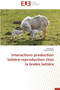 Interactions Production Laitiere-Reproduction Chez La Brebis Laitiere by Collectif - Paperback