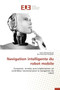Navigation Intelligente Du Robot Mobile by Collectif - Paperback