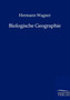 Biologische Geographie by Hermann Wagner - Paperback