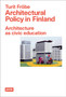 Architectural Policy in Finland : Architecture as Civic Education by Turit Froebe - Paperback