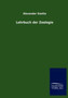 Lehrbuch Der Zoologie by Alexander Goette - Paperback