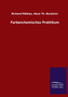 Farbenchemisches Praktikum by Richard Bucherer Hans Th Moehlau - Paperback