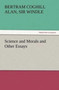 Science and Morals and Other Essays by Sir Bertram Coghill Alan Windle - Paperback