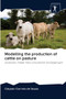 Modelling the production of cattle on pasture by Clayson Correia de Sousa - Paperback
