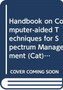 Handbook on computer-aided techniques for spectrum management (CAT) 2015 by United Nations University - Paperback