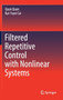 Filtered Repetitive Control with Nonlinear Systems by Quan Quan - Hardback