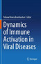 Dynamics of Immune Activation in Viral Diseases by Pallaval Veera Bramhachari - Paperback Dynamics of Immune Activation in Viral Diseases by Pallaval Veera Bramhachari - Paperback