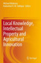 Local Knowledge, Intellectual Property and Agricultural Innovation by Michael Blakeney - Paperback