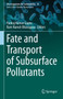 Fate and Transport of Subsurface Pollutants : 24 by Pankaj Kumar Gupta - Hardback