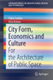 City Form, Economics and Culture : For the Architecture of Public Space by Pablo Guillen - Paperback