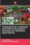 Conhecimento e Adopcao de Praticas de Saude e Nutricao por Mulheres Agricultoras by Savita Dhoke - Paperback