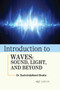 Introduction to Waves : Sound, Light, and Beyond by SachchidaNand Shukla - Hardback