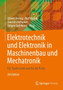 Elektrotechnik und Elektronik in Maschinenbau und Mechatronik : Fur Studierende und fur die Praxis by Ekbert Hering - Hardback
