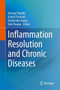 Inflammation Resolution and Chronic Diseases by Anurag Tripathi - Hardback