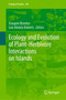 Ecology and Evolution of Plant-Herbivore Interactions on Islands : 249 by Xoaquin Moreira - Hardback