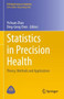 Statistics in Precision Health : Theory, Methods and Applications by Yichuan Zhao - Hardback