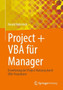 Project + VBA fur Manager : Erweiterung der Project-Nutzung durch VBA-Prozeduren by Harald Nahrstedt - Paperback